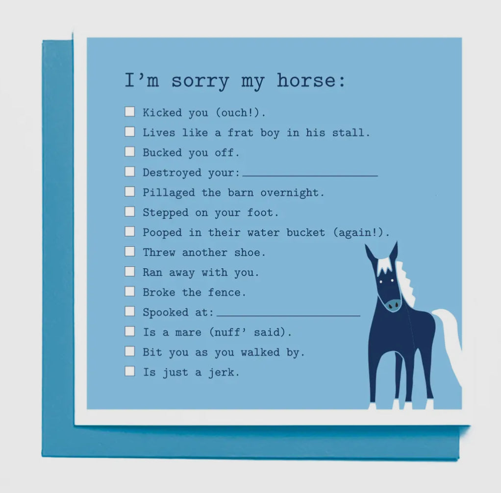 Greeting Card "I'm Sorry My Horse..."