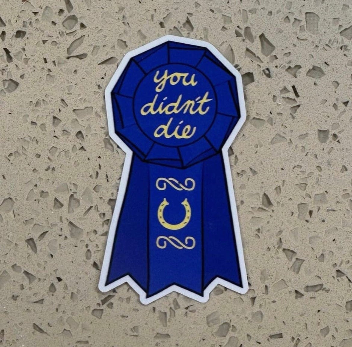 "You Didn't Die" Sticker